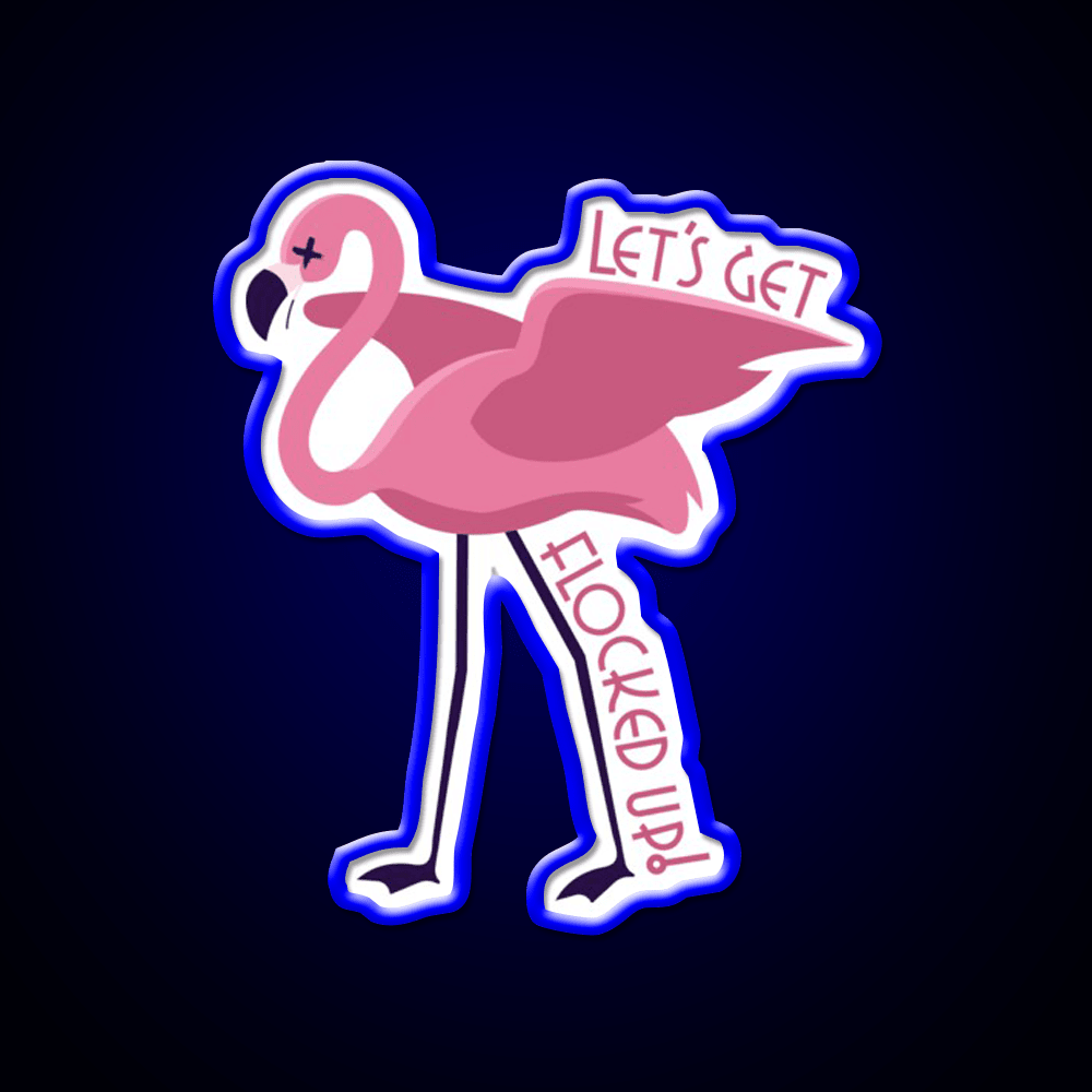 Lets Get Flocked Up Party Drink Tequila Led Neon Sign Rgb Color - Shineneon