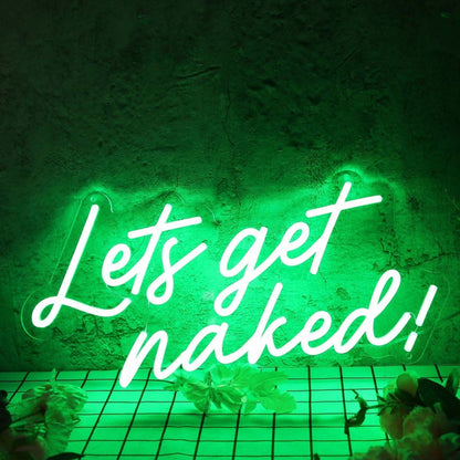 Lets Get Naked Green Led Neon Sign - Shineneon