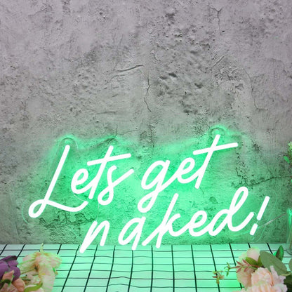 Lets Get Naked Green Led Neon Sign - Shineneon