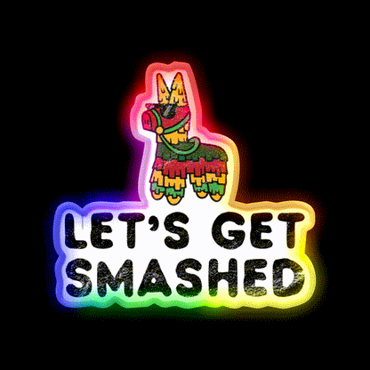 Lets Get Smashed Hilarious Cinco De Mayo Party Drink Tequila Led Neon Sign Rgb Color - LED neon sign close-up detail