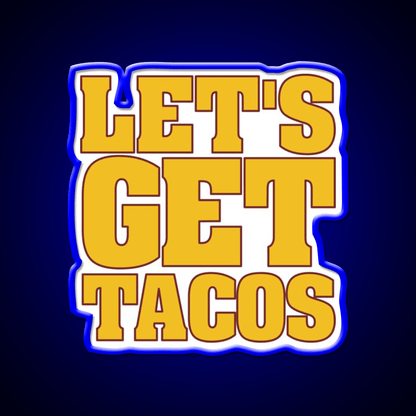 Lets Get Taco Led Neon Sign Mexican Food Sign Food Neon Sign Rgb Color - Shineneon