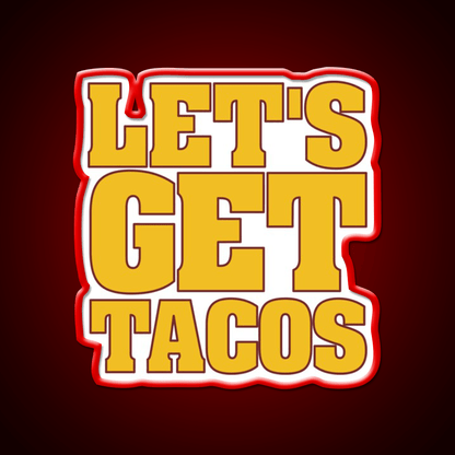Lets Get Taco Led Neon Sign Mexican Food Sign Food Neon Sign Rgb Color - Shineneon