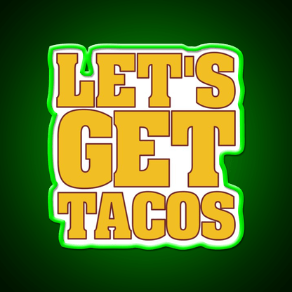 Lets Get Taco Led Neon Sign Mexican Food Sign Food Neon Sign Rgb Color - Shineneon