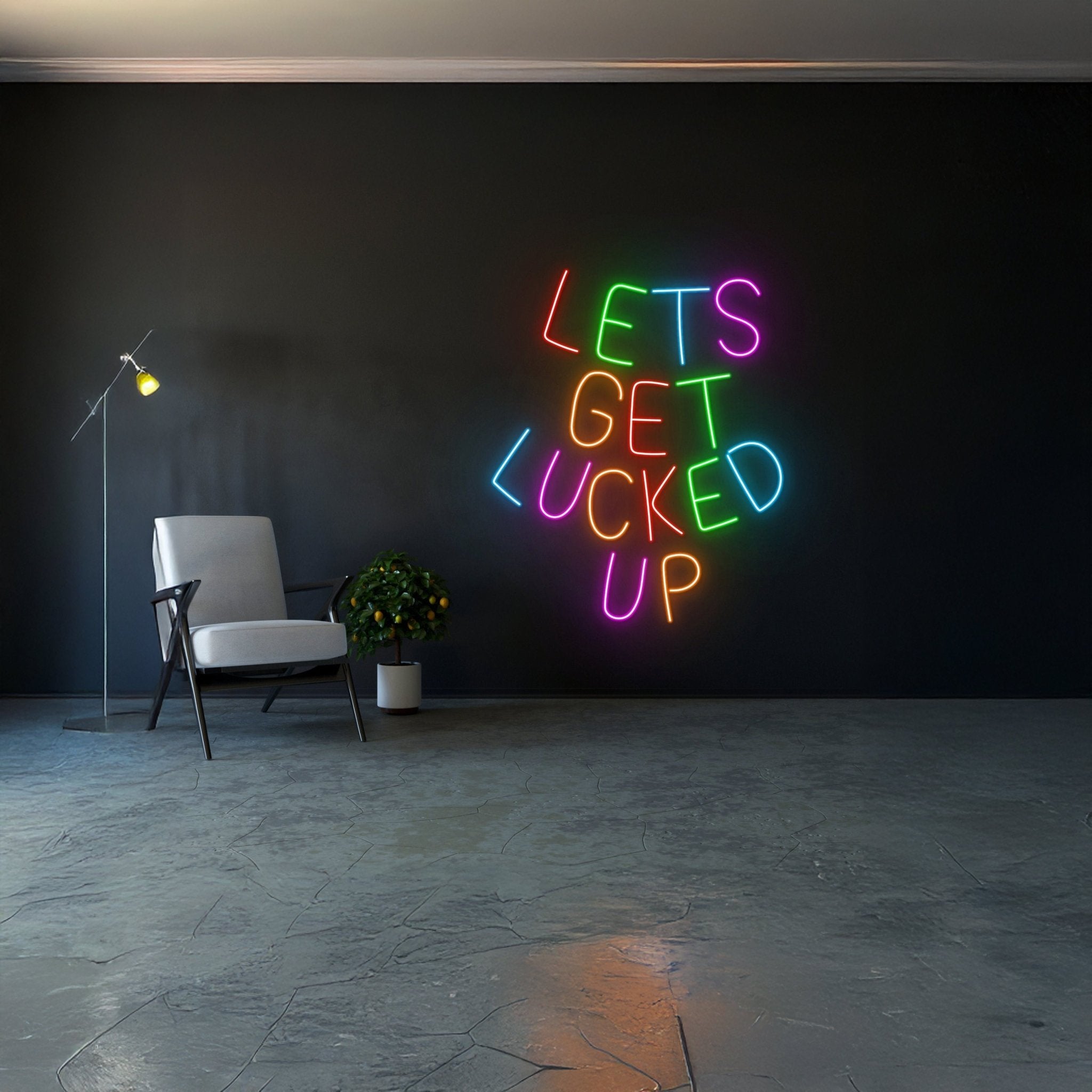 Lets Get The Lucked Up Neon Sign - Shineneon
