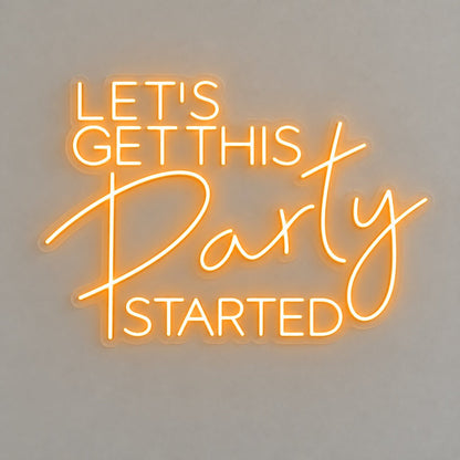 Lets Get This Party Started LED Neon Sign - Shineneon
