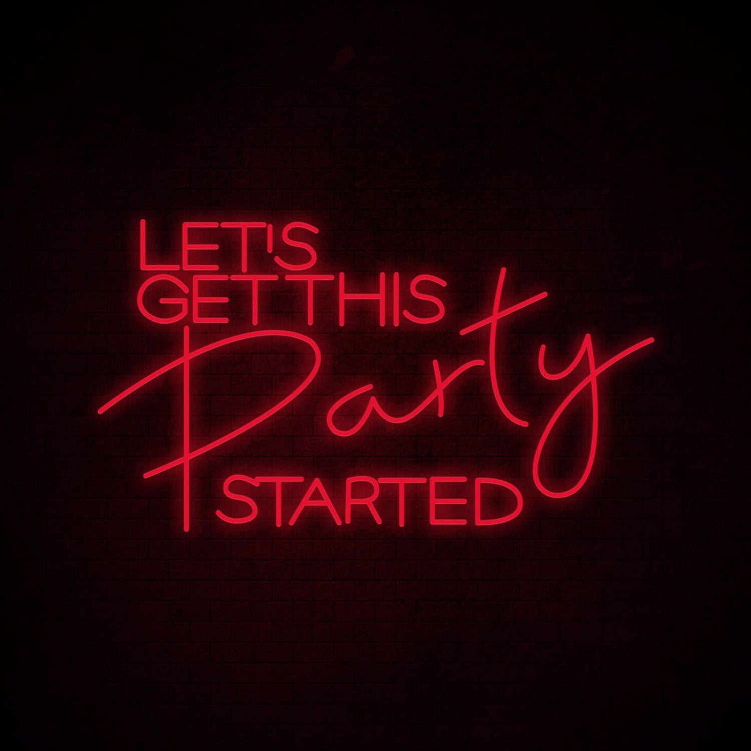 Lets Get This Party Started Neon Sign For Party | Shineneon