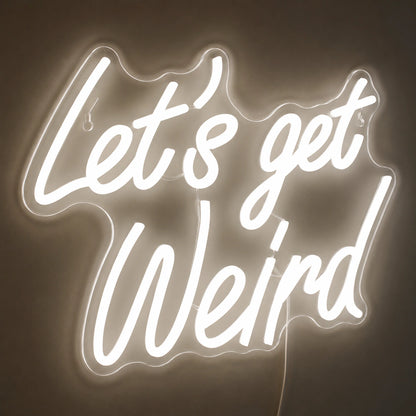Lets Get Weird Neon Sign LED Neon Sign main product image