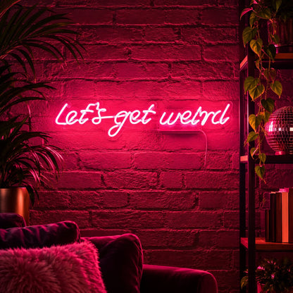 Lets Get Weird Style 045 LED Neon Sign - Shineneon