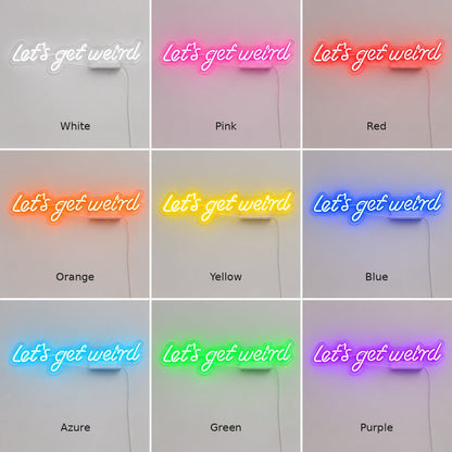 Lets Get Weird Style 045 LED Neon Sign - Shineneon