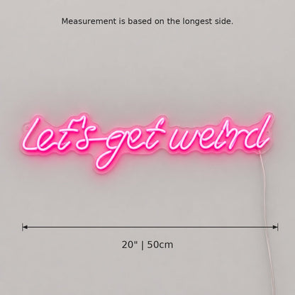Lets Get Weird Style 045 LED Neon Sign - Shineneon