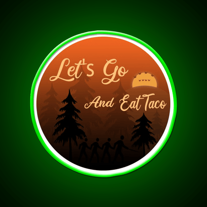 Lets Go And Eat Taco Led Neon Sign Mexican Food Sign Rgb Color - Shineneon