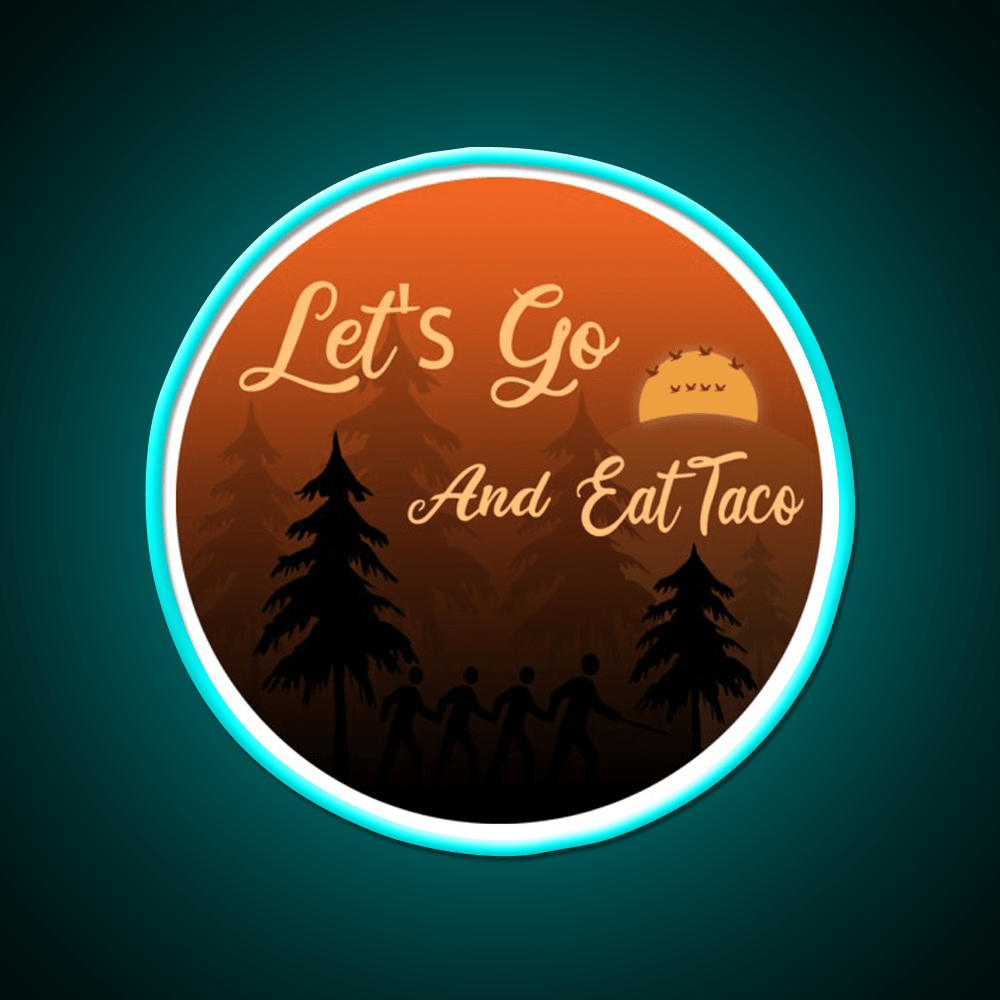 Lets Go And Eat Taco Led Neon Sign Mexican Food Sign Rgb Color - Shineneon
