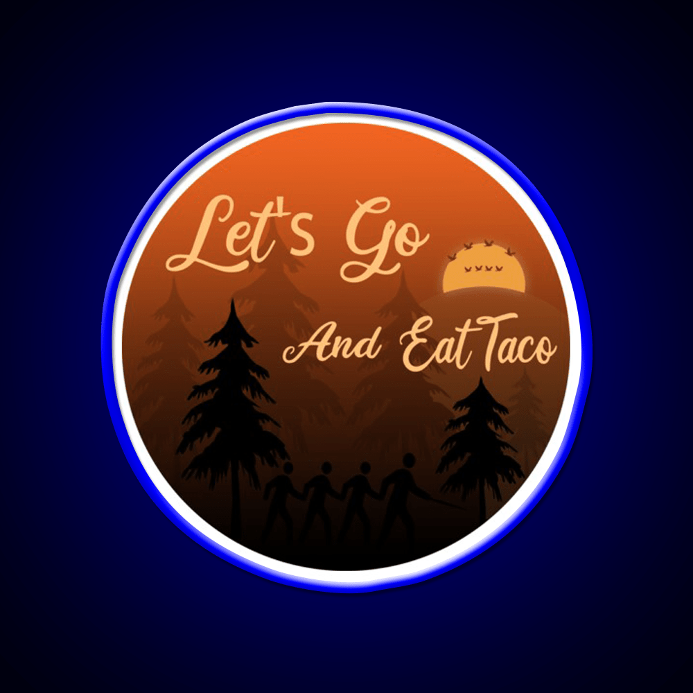 Lets Go And Eat Taco Led Neon Sign Mexican Food Sign Rgb Color - Shineneon