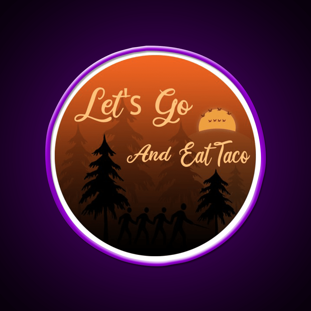 Lets Go And Eat Taco Led Neon Sign Mexican Food Sign Rgb Color - Shineneon