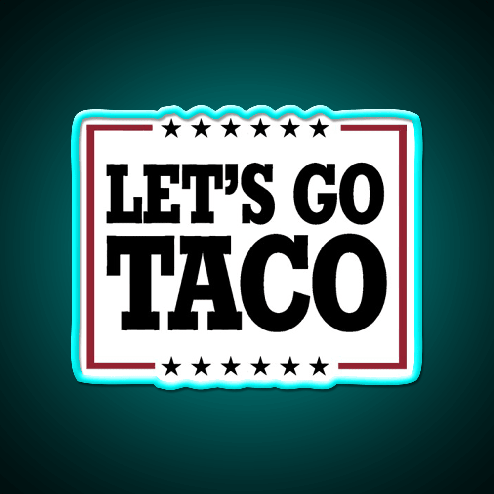 Lets Go Taco 2 Taco Led Neon Sign Mexican Food Sign Rgb Color - Shineneon
