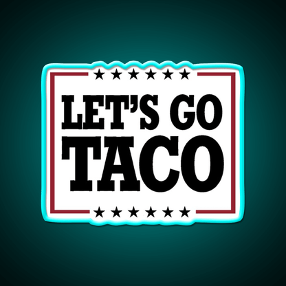Lets Go Taco 2 Taco Led Neon Sign Mexican Food Sign Rgb Color - Shineneon