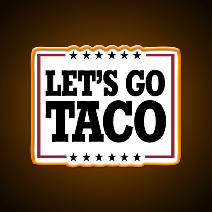 Lets Go Taco 2 Taco Led Neon Sign Mexican Food Sign Rgb Color - Shineneon
