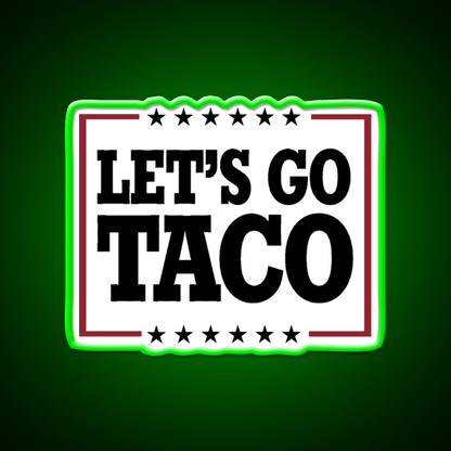 Lets Go Taco 2 Taco Led Neon Sign Mexican Food Sign Rgb Color - Shineneon