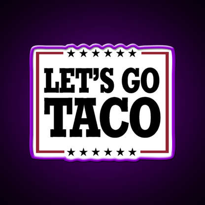Lets Go Taco 2 Taco Led Neon Sign Mexican Food Sign Rgb Color - Shineneon