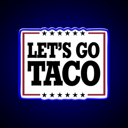 Lets Go Taco 2 Taco Led Neon Sign Mexican Food Sign Rgb Color - Shineneon