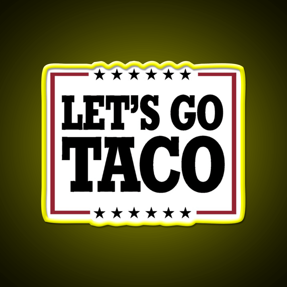 Lets Go Taco 2 Taco Led Neon Sign Mexican Food Sign Rgb Color - Shineneon