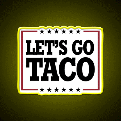 Lets Go Taco 2 Taco Led Neon Sign Mexican Food Sign Rgb Color - Custom LED neon sign front view