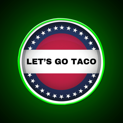 Lets Go Taco Always Chickens Out Taco Led Neon Sign Food Neon Sign Rgb Color - Shineneon