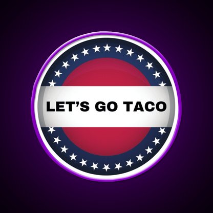 Lets Go Taco Always Chickens Out Taco Led Neon Sign Food Neon Sign Rgb Color - Shineneon