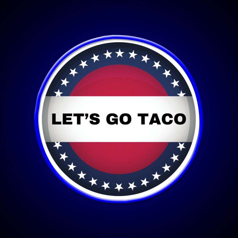 Lets Go Taco Always Chickens Out Taco Led Neon Sign Food Neon Sign Rgb Color - Shineneon