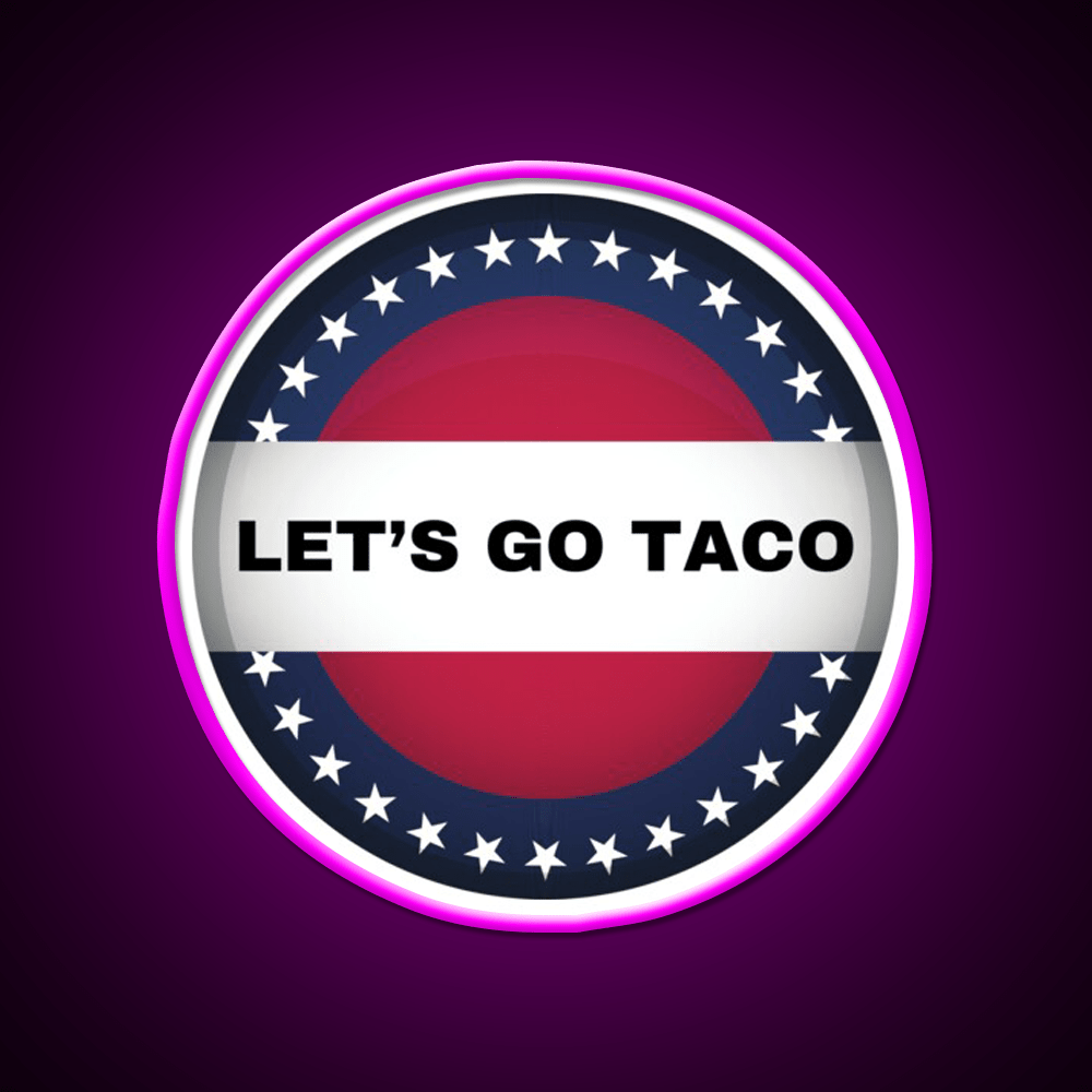 Lets Go Taco Always Chickens Out Taco Led Neon Sign Food Neon Sign Rgb Color - Shineneon