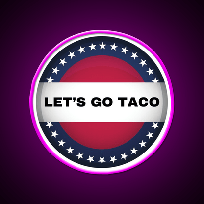 Lets Go Taco Always Chickens Out Taco Led Neon Sign Food Neon Sign Rgb Color - Shineneon