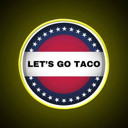 Lets Go Taco Always Chickens Out Taco Led Neon Sign Food Neon Sign Rgb Color - Custom LED neon sign front view