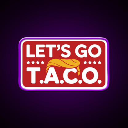 Lets Go Taco Always Chickens Out Taco Led Neon Sign Kitchen Sign Rgb Color - Shineneon