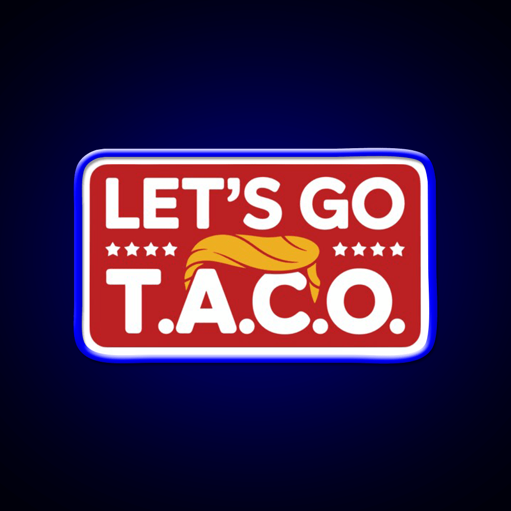 Lets Go Taco Always Chickens Out Taco Led Neon Sign Kitchen Sign Rgb Color - Shineneon