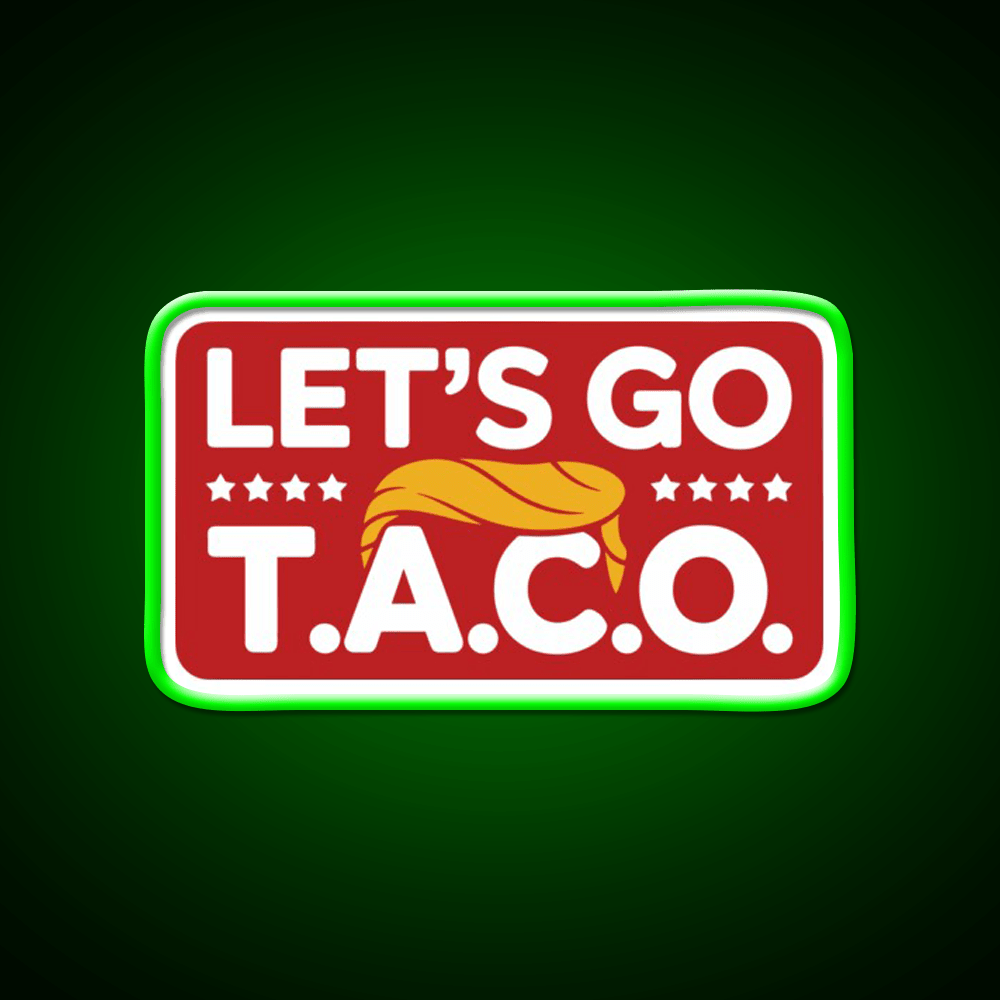Lets Go Taco Always Chickens Out Taco Led Neon Sign Kitchen Sign Rgb Color - Shineneon