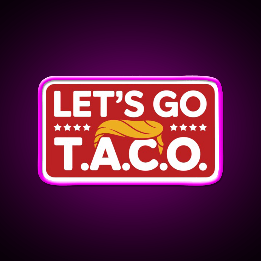 Lets Go Taco Always Chickens Out Taco Led Neon Sign Kitchen Sign Rgb Color - Shineneon