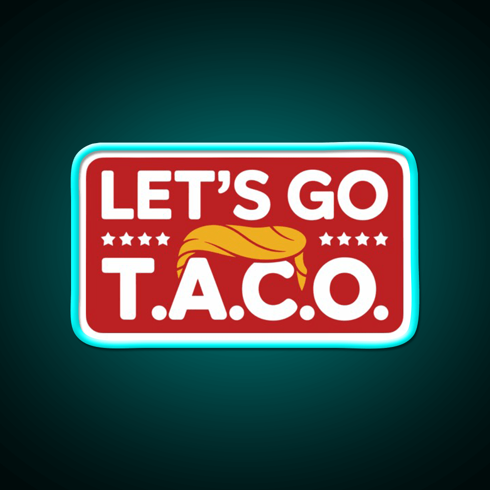 Lets Go Taco Always Chickens Out Taco Led Neon Sign Kitchen Sign Rgb Color - Shineneon
