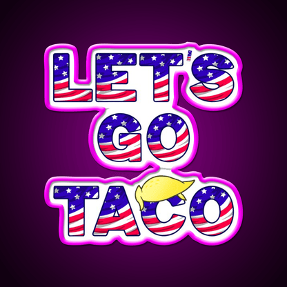 Lets Go Taco Always Chickens Out Taco Led Neon Sign Rgb Color - Shineneon