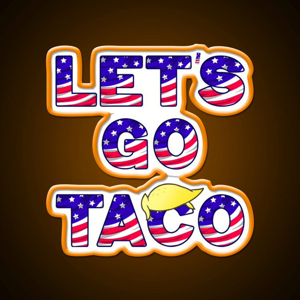 Lets Go Taco Always Chickens Out Taco Led Neon Sign Rgb Color - Shineneon
