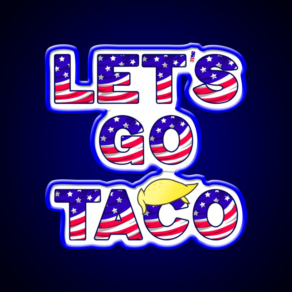 Lets Go Taco Always Chickens Out Taco Led Neon Sign Rgb Color - Shineneon