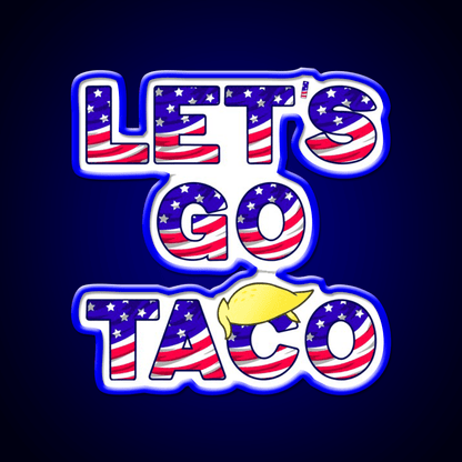 Lets Go Taco Always Chickens Out Taco Led Neon Sign Rgb Color - Shineneon