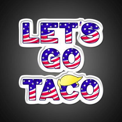 Lets Go Taco Always Chickens Out Taco Led Neon Sign Rgb Color - Shineneon