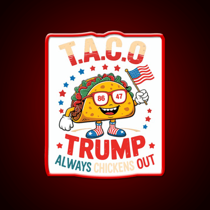 Lets Go Taco Always Chickens Out Taco Led Neon Sign Taco Light Rgb Color - Shineneon