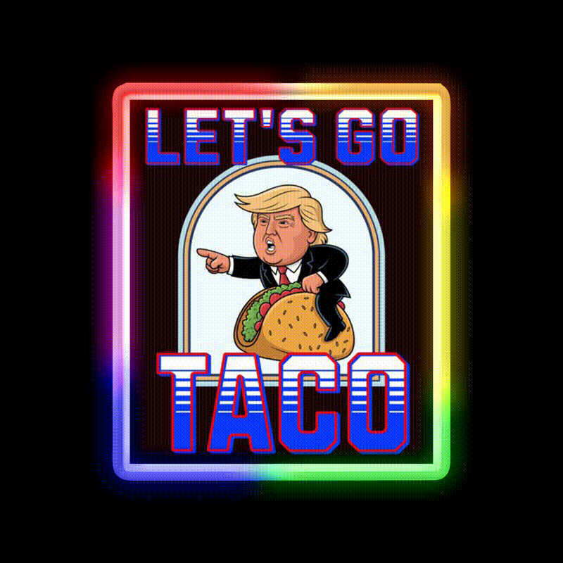 Lets Go Taco Anti Maga Taco Led Neon Sign Rgb Color - LED neon sign close-up detail