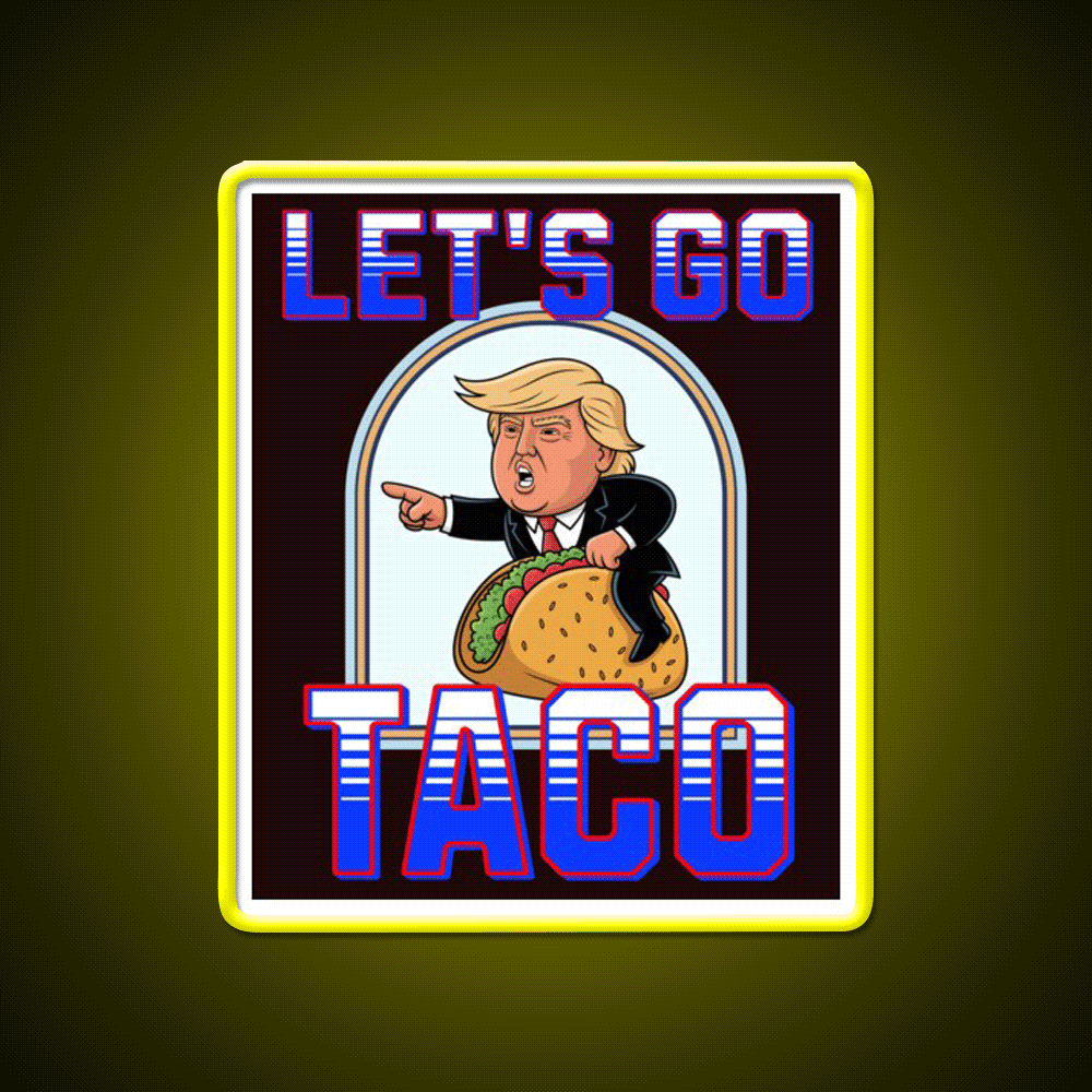 Lets Go Taco Anti Maga Taco Led Neon Sign Rgb Color - Custom LED neon sign front view