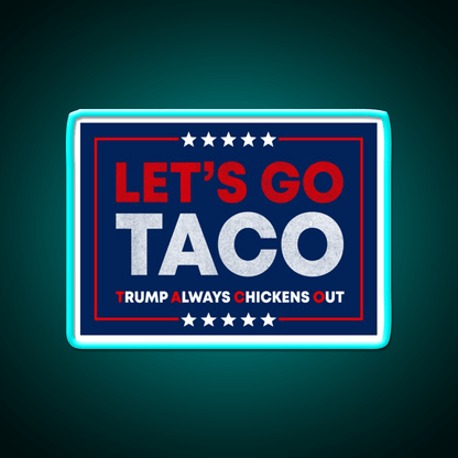 Lets Go Taco Anti Trump Pro Democracy Bumper Taco Led Neon Sign Rgb Color - Shineneon
