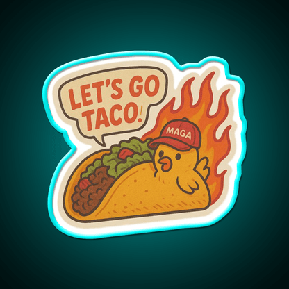 Lets Go Taco Anti Trump Protest Taco Led Neon Sign Rgb Color - Shineneon