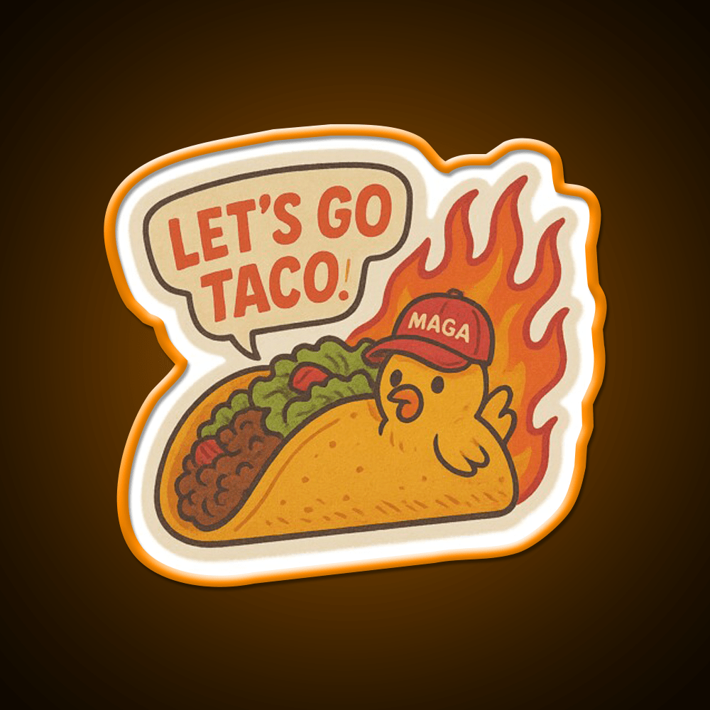 Lets Go Taco Anti Trump Protest Taco Led Neon Sign Rgb Color - Shineneon