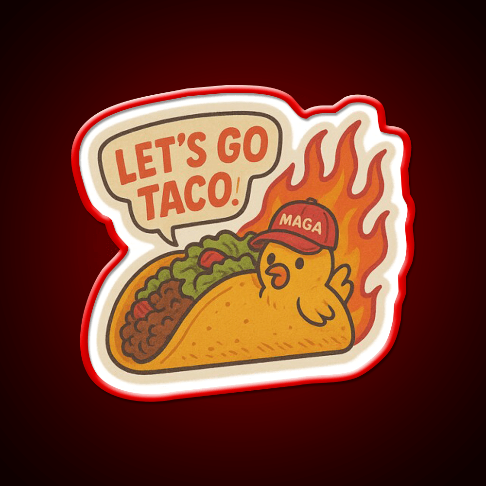 Lets Go Taco Anti Trump Protest Taco Led Neon Sign Rgb Color - Shineneon