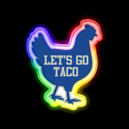 Lets Go Taco Chicken Taco Led Neon Sign Rgb Color - LED neon sign close-up detail